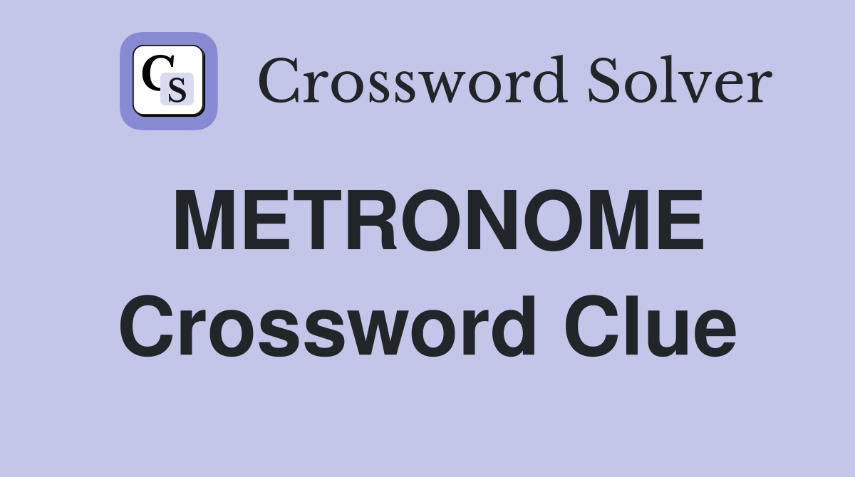 METRONOME Crossword Clue