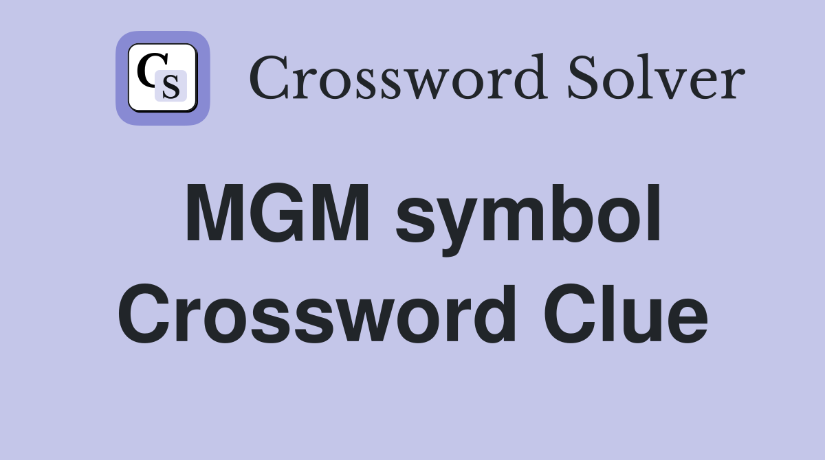 MGM symbol Crossword Clue