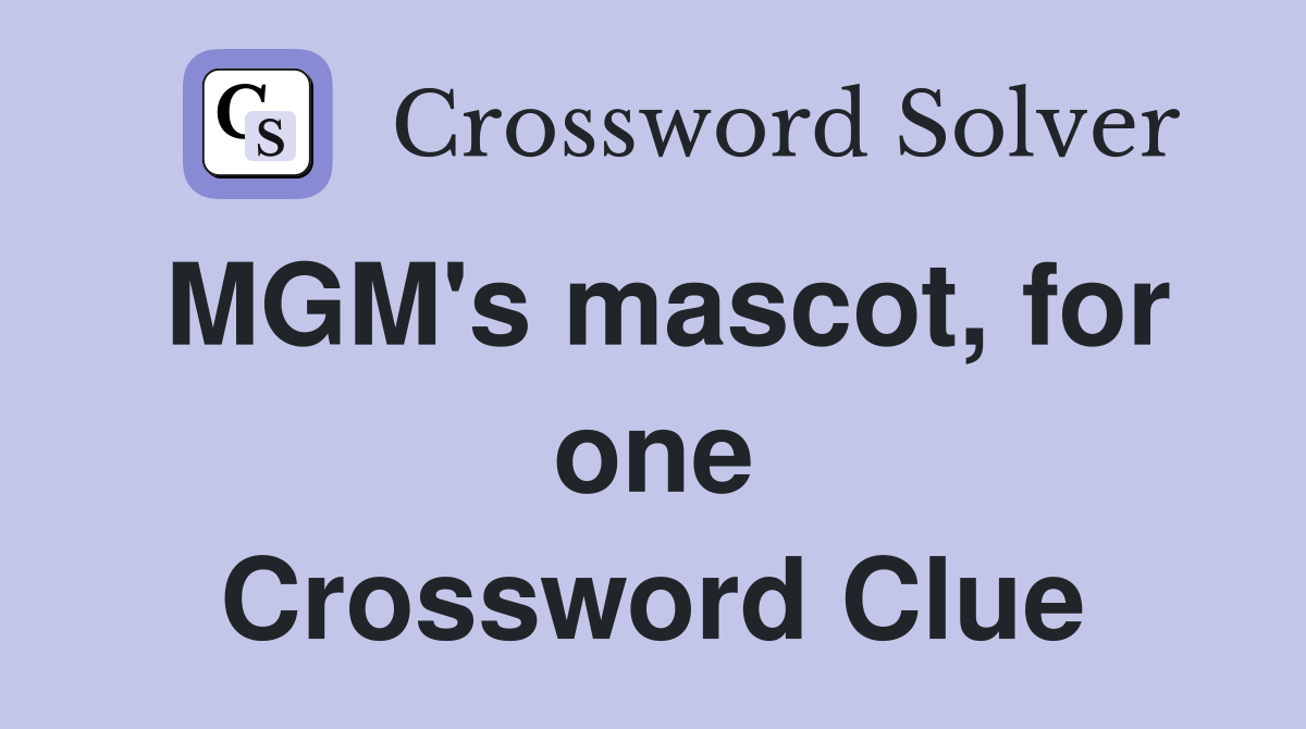 MGM's mascot, for one Crossword Clue