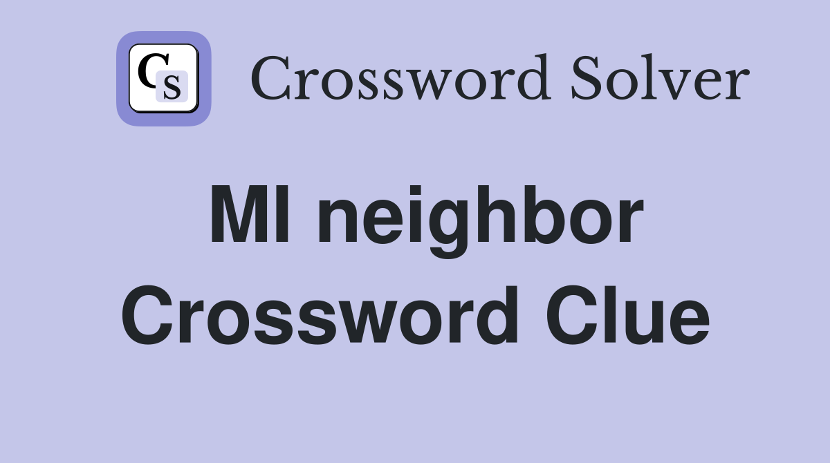 MI neighbor Crossword Clue
