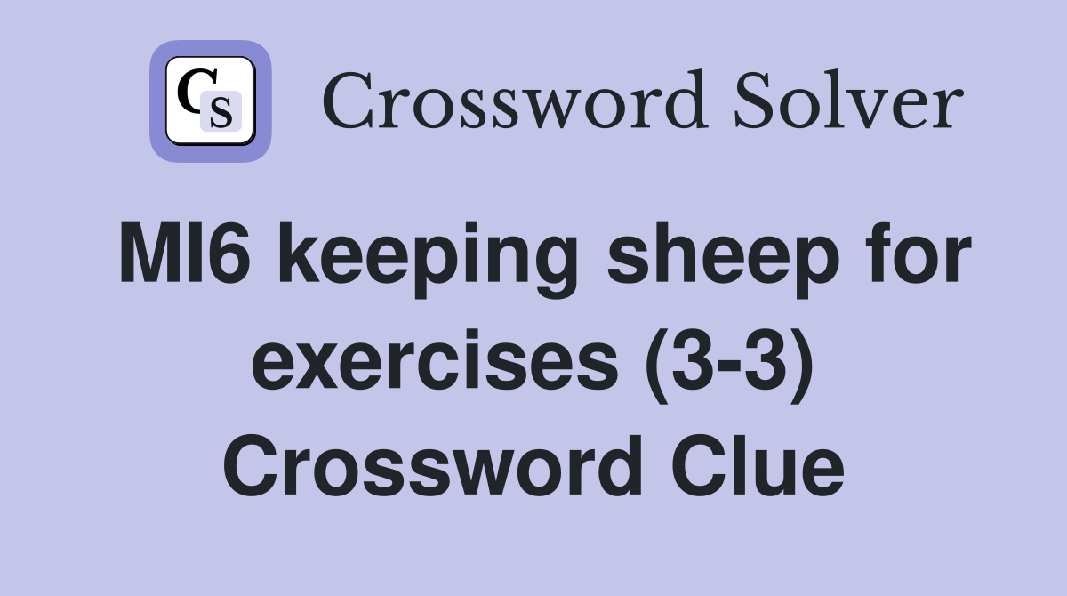 MI6 keeping sheep for exercises (3-3) Crossword Clue