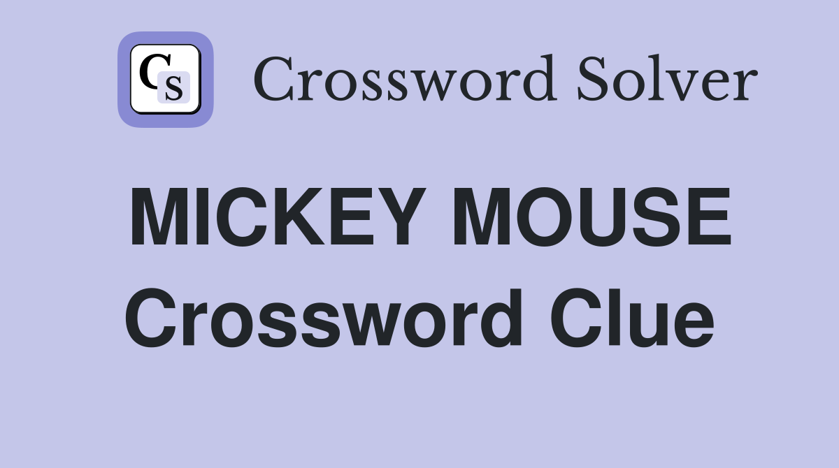 MICKEY MOUSE Crossword Clue
