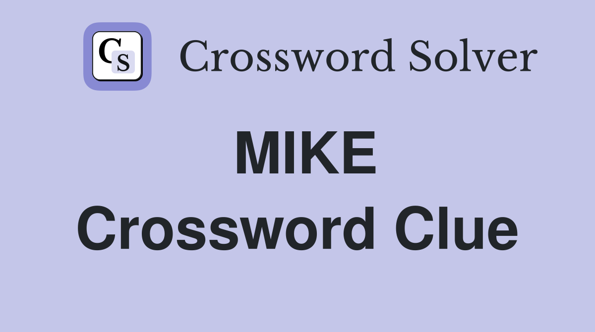 MIKE Crossword Clue