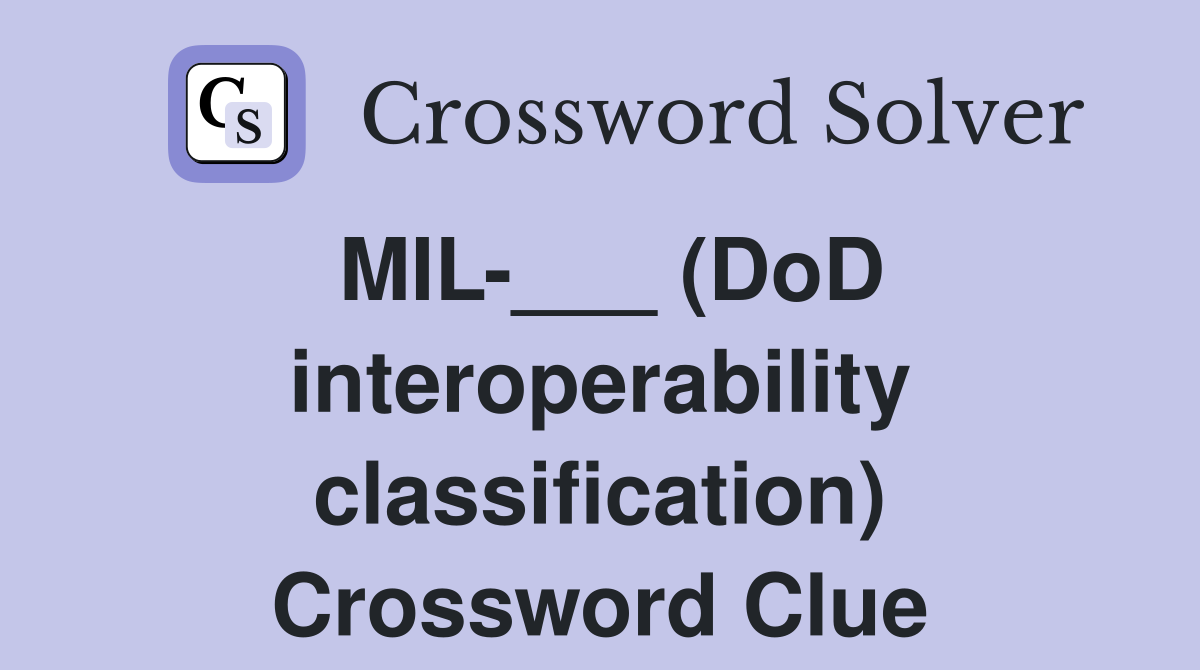 MIL-___ (DoD interoperability classification) Crossword Clue