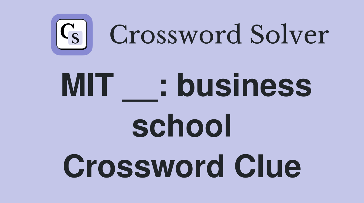 MIT __: business school Crossword Clue