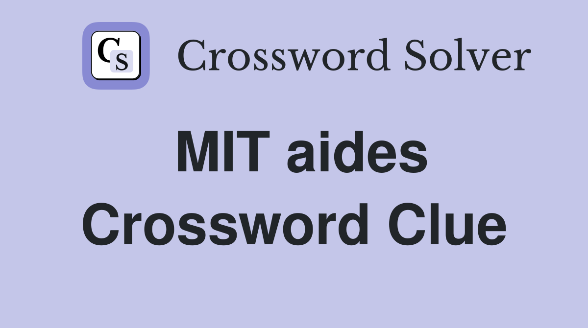 MIT aides Crossword Clue