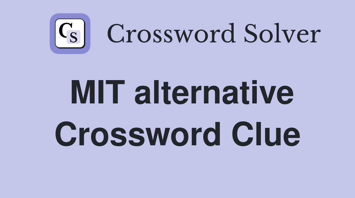 MIT alternative Crossword Clue
