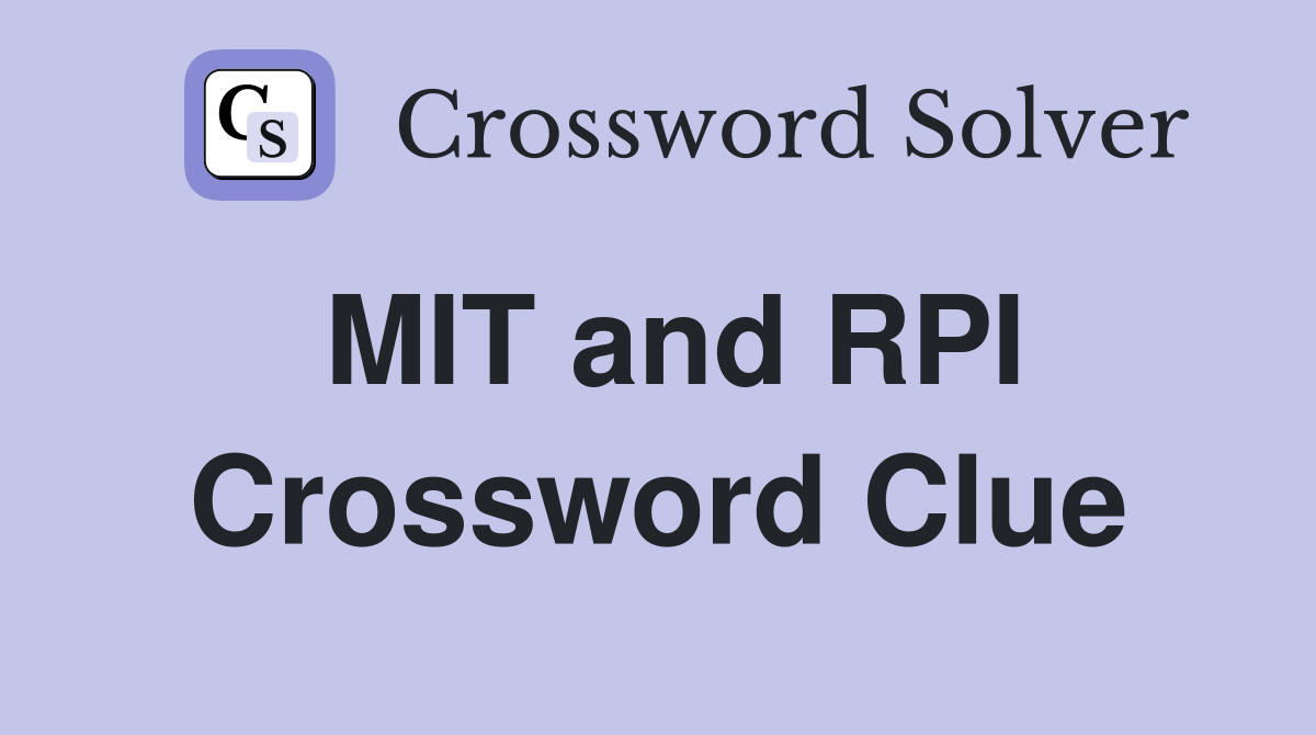 MIT and RPI Crossword Clue