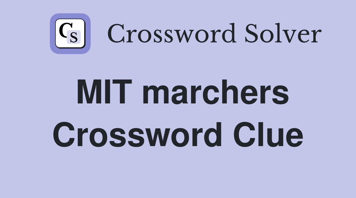MIT marchers Crossword Clue