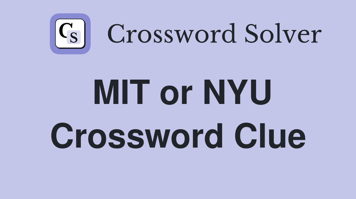MIT or NYU Crossword Clue