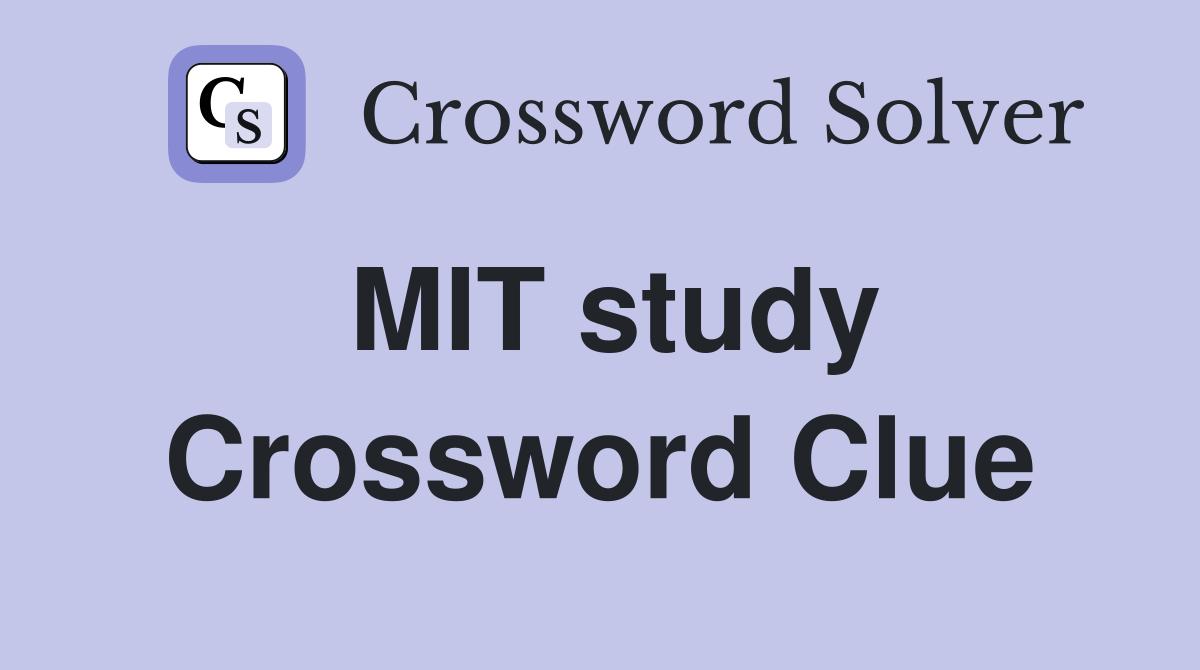 MIT study Crossword Clue