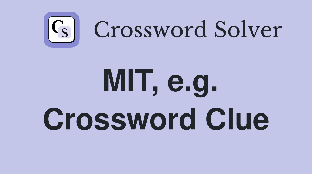 MIT, e.g. Crossword Clue