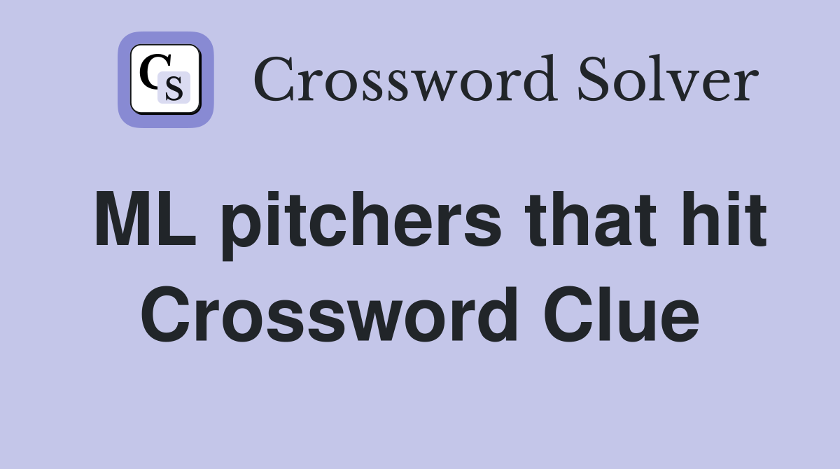 ML pitchers that hit Crossword Clue