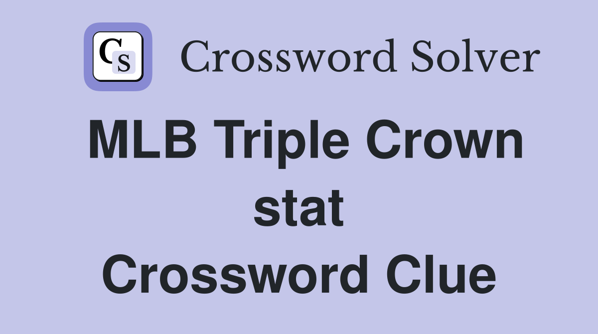 MLB Triple Crown stat Crossword Clue