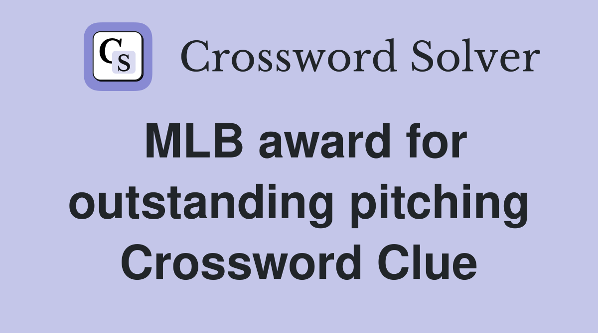 MLB award for outstanding pitching Crossword Clue