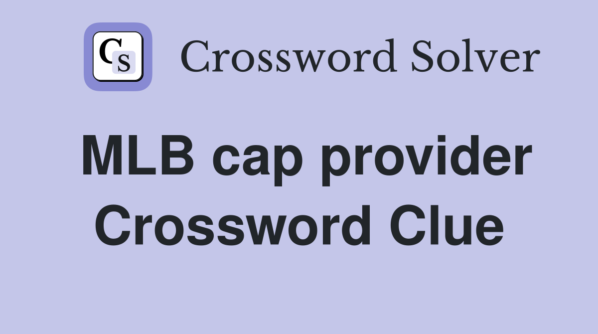 MLB cap provider Crossword Clue