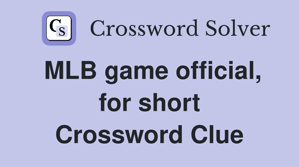 MLB game official, for short Crossword Clue
