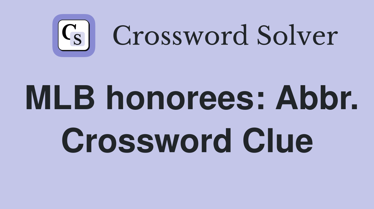 MLB honorees: Abbr. Crossword Clue