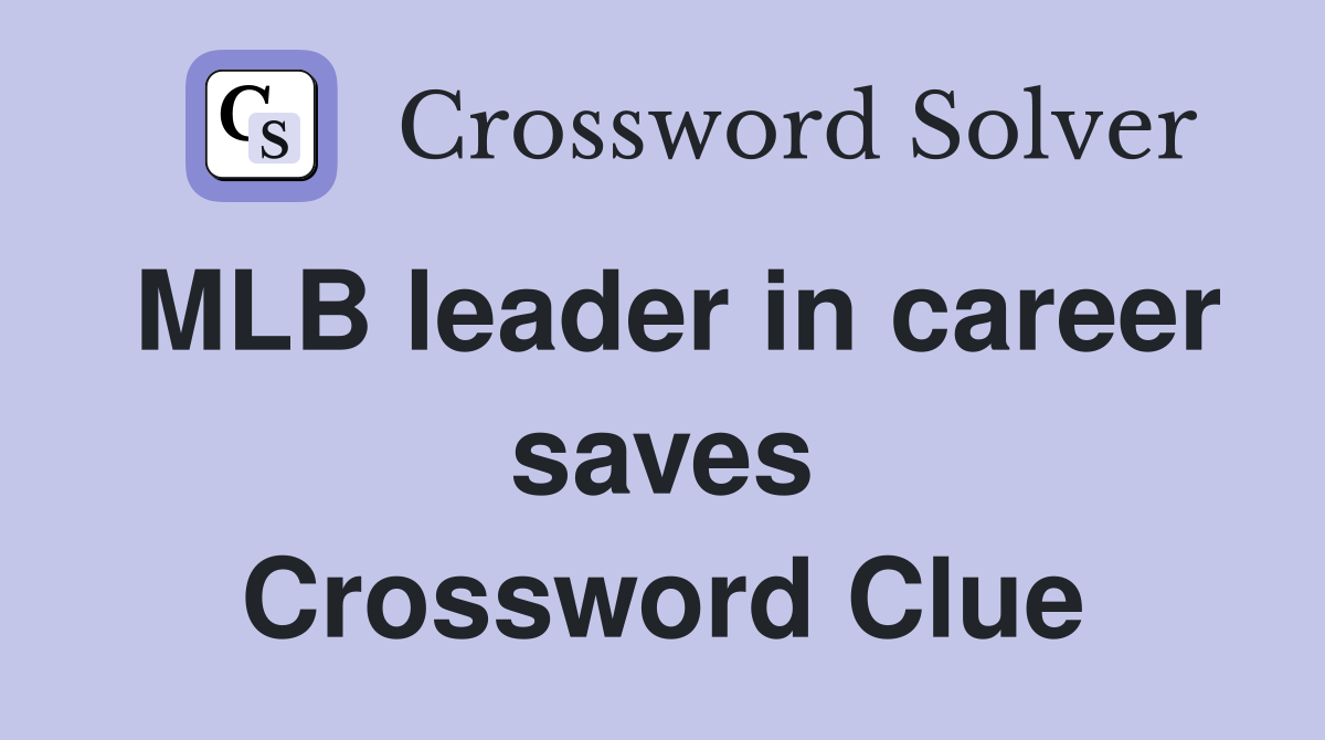MLB leader in career saves Crossword Clue