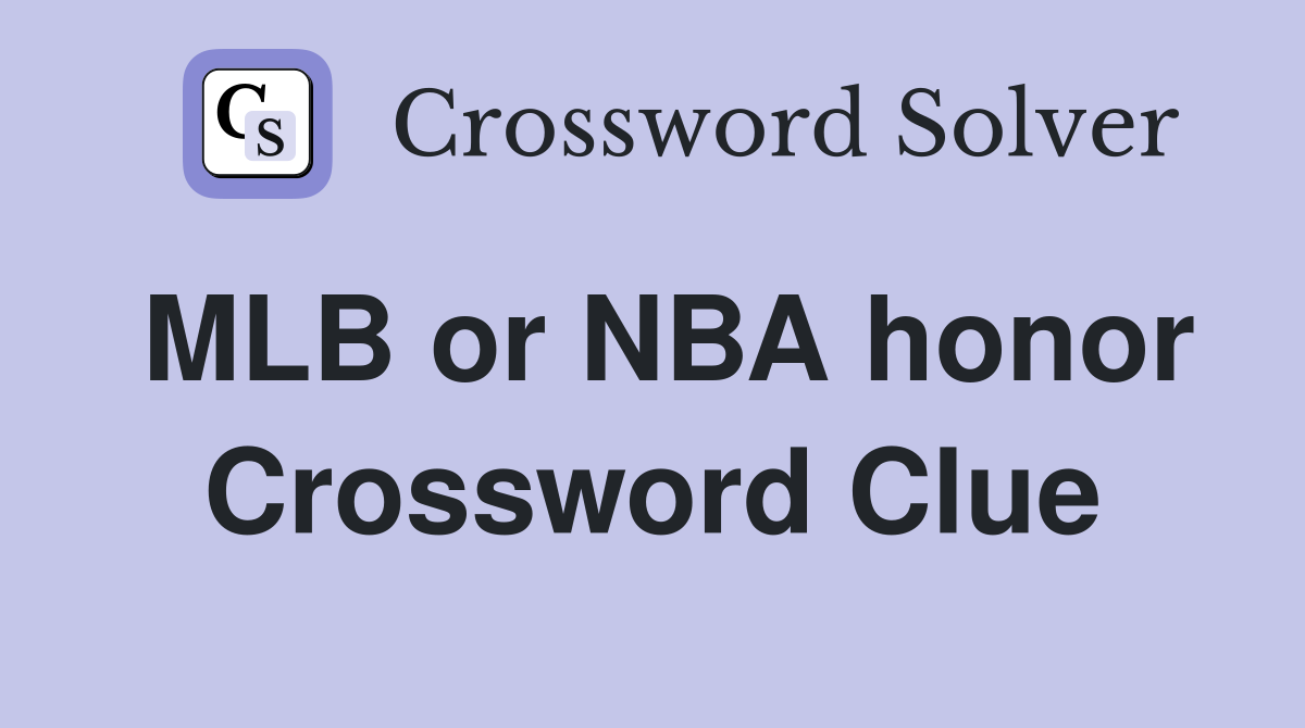 MLB or NBA honor Crossword Clue