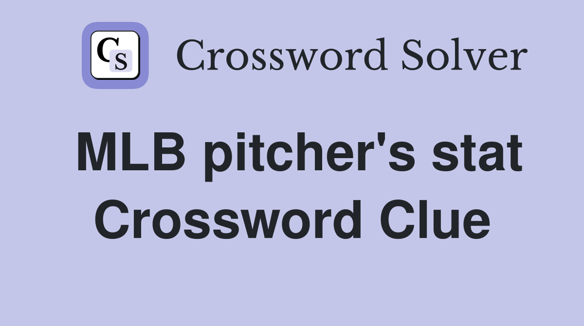 MLB pitcher's stat Crossword Clue