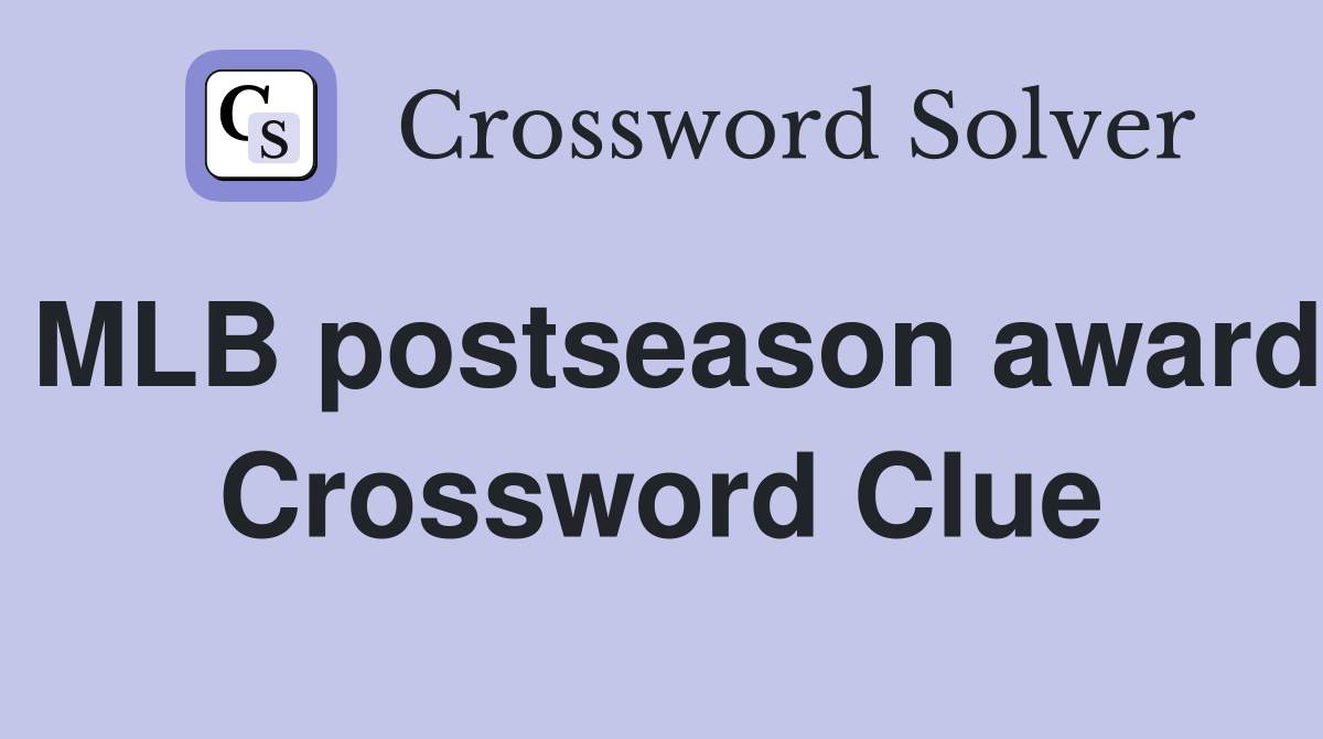 MLB postseason award Crossword Clue