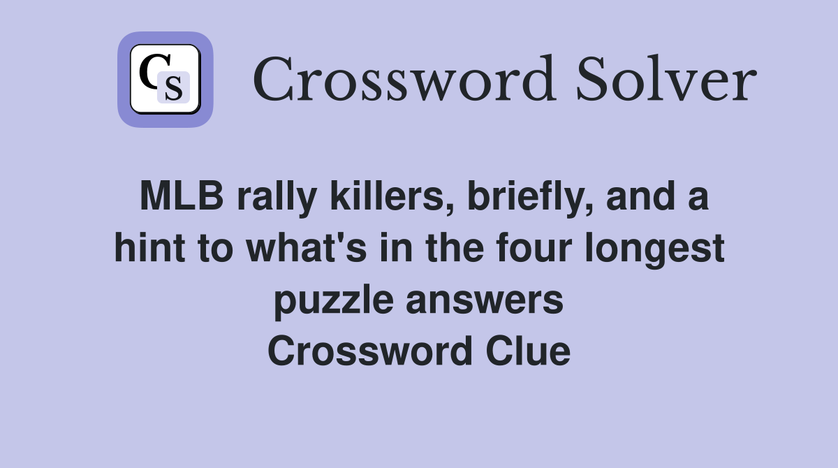 MLB rally killers, briefly, and a hint to what's in the four longest puzzle answers Crossword Clue
