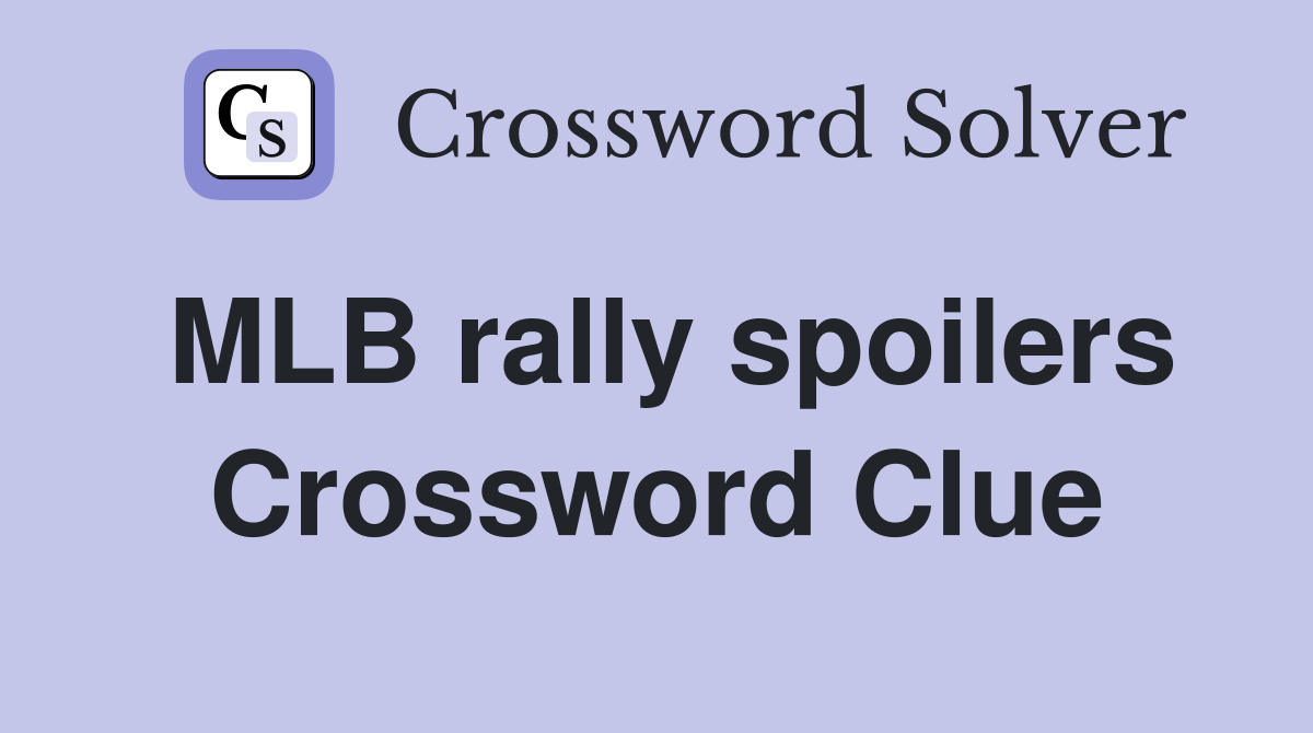 MLB rally spoilers Crossword Clue