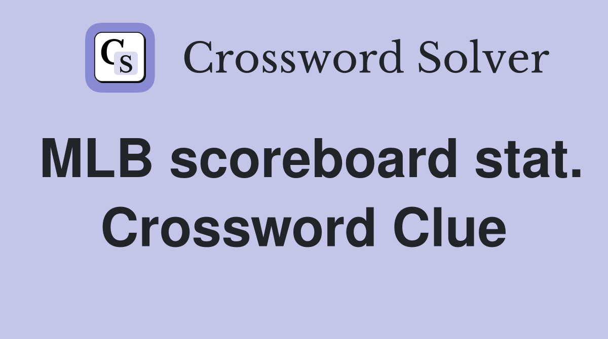MLB scoreboard stat. Crossword Clue