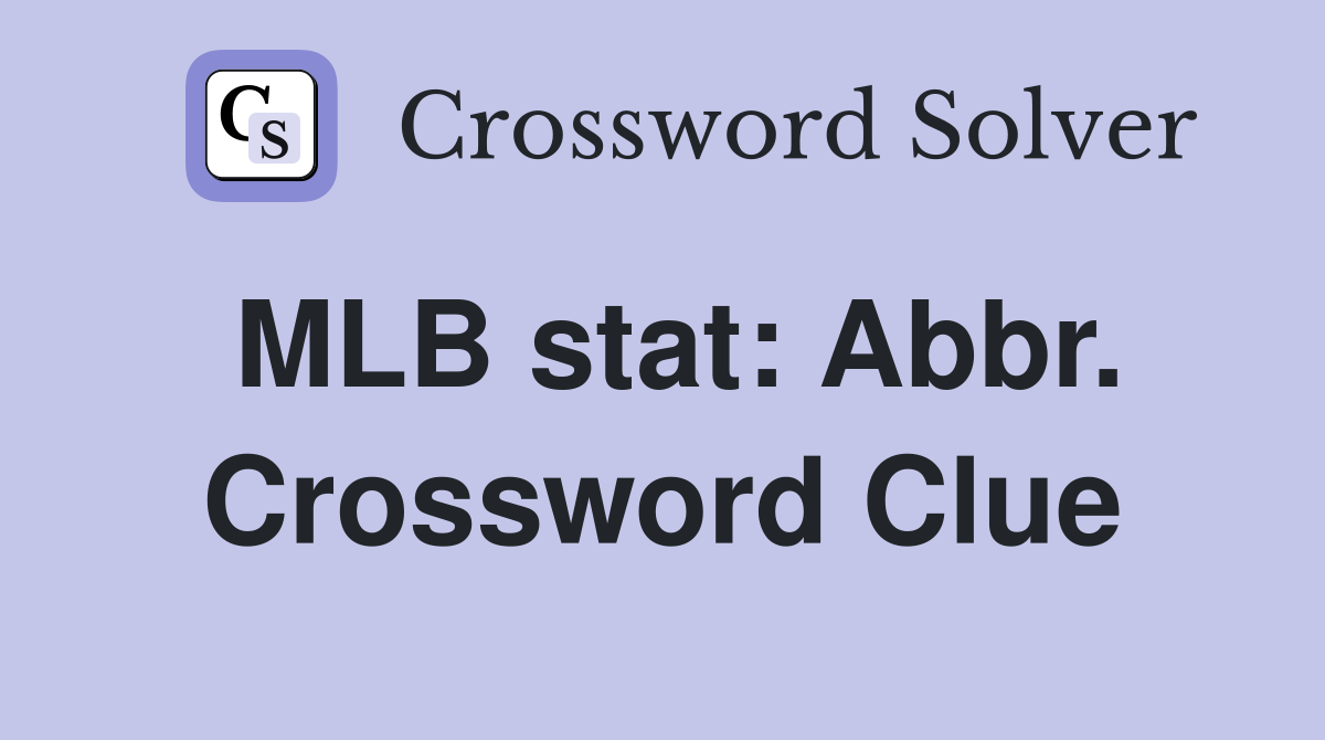 MLB stat: Abbr. Crossword Clue