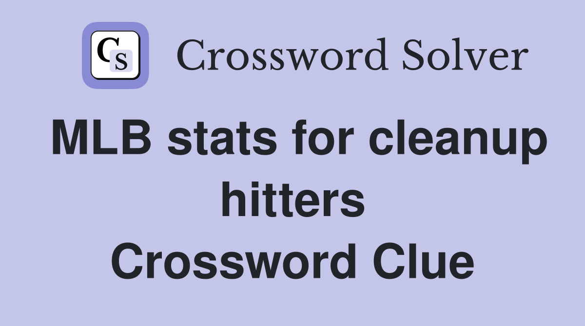 MLB stats for cleanup hitters Crossword Clue