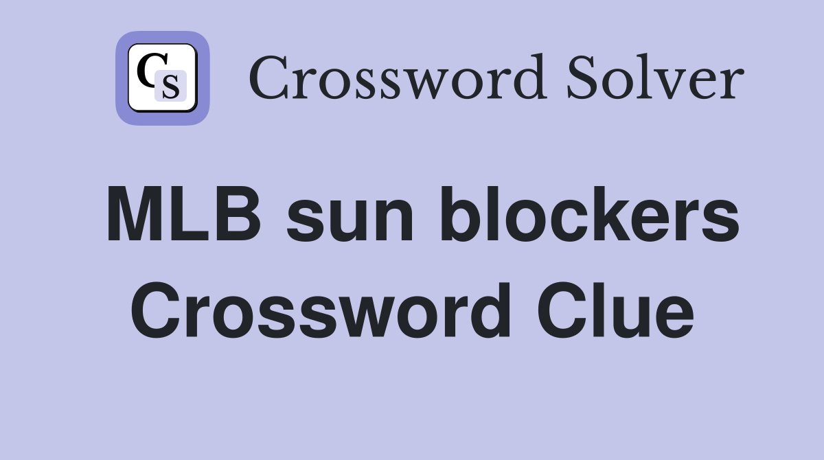 MLB sun blockers Crossword Clue