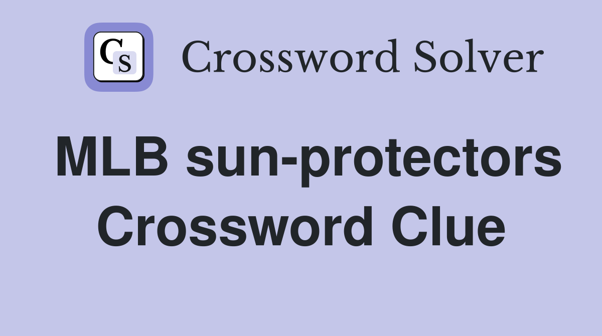 MLB sun-protectors Crossword Clue