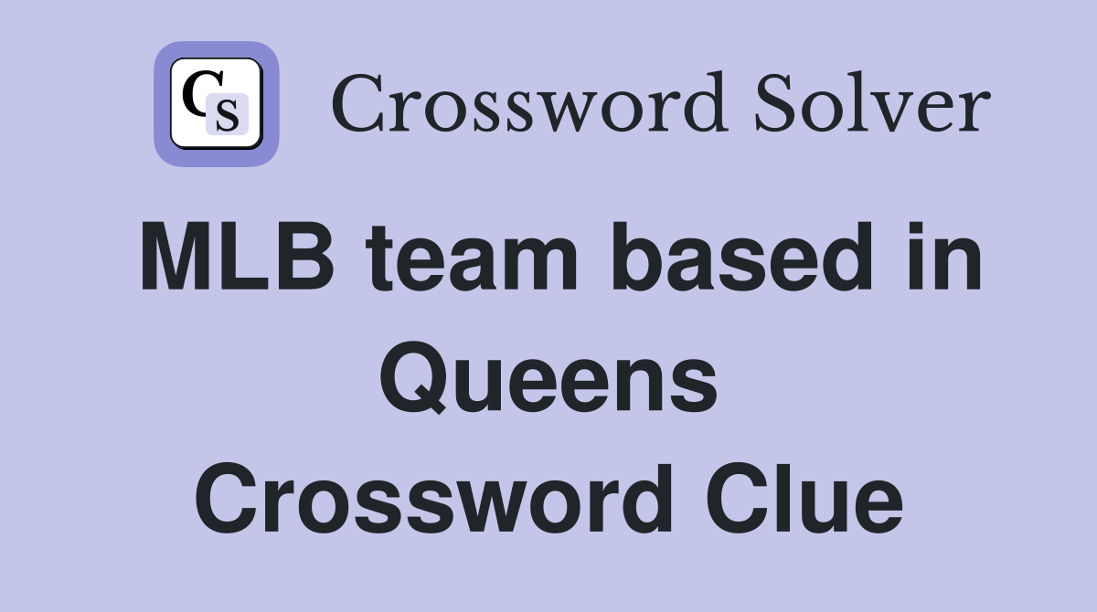 MLB team based in Queens Crossword Clue