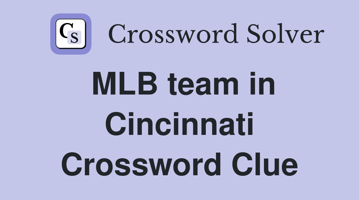 MLB team in Cincinnati Crossword Clue