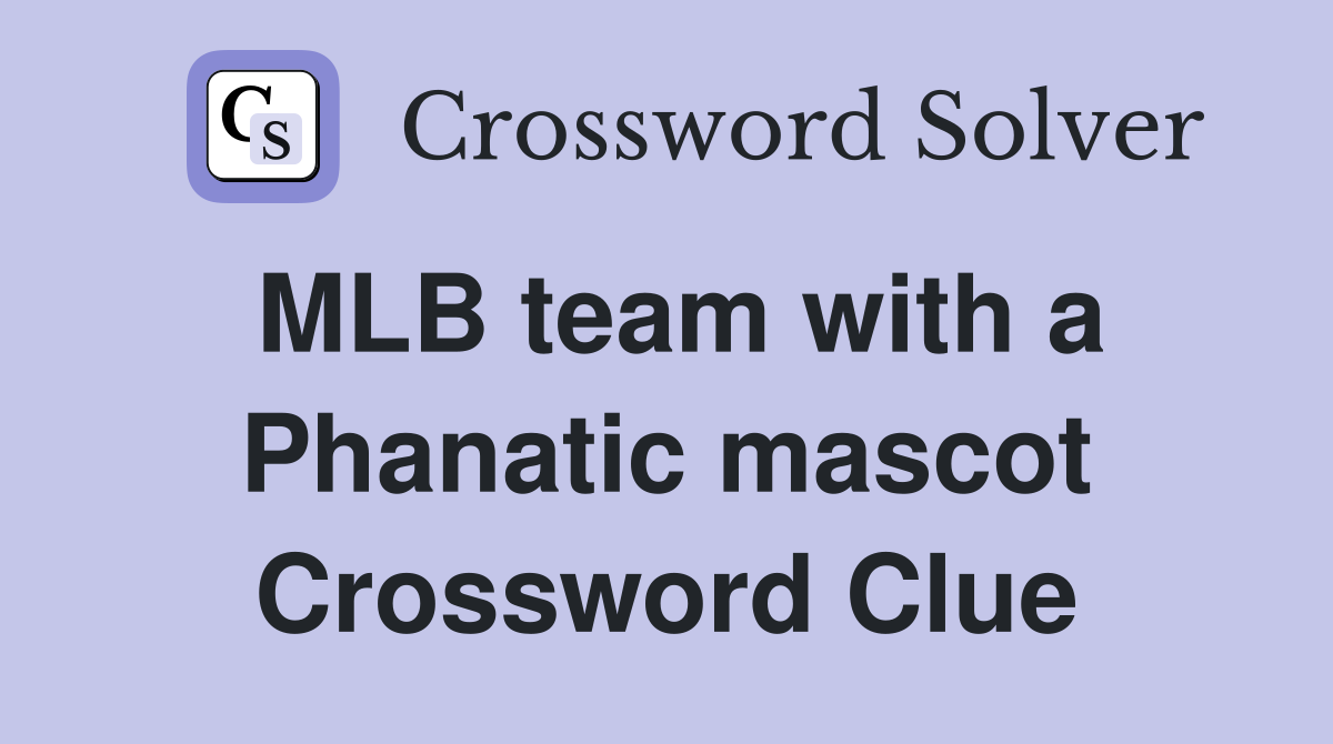 MLB team with a Phanatic mascot Crossword Clue