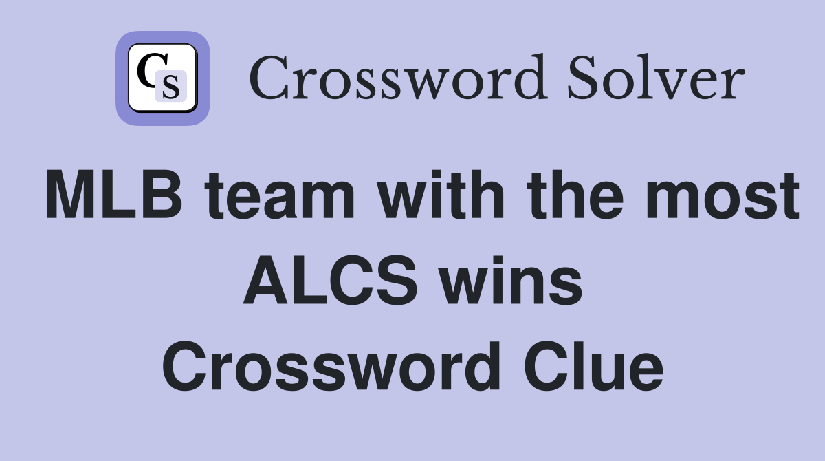 MLB team with the most ALCS wins Crossword Clue