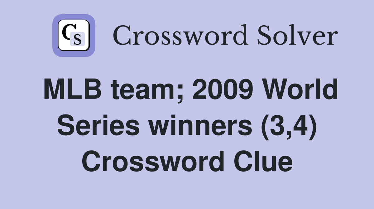 MLB team; 2009 World Series winners (3,4) Crossword Clue