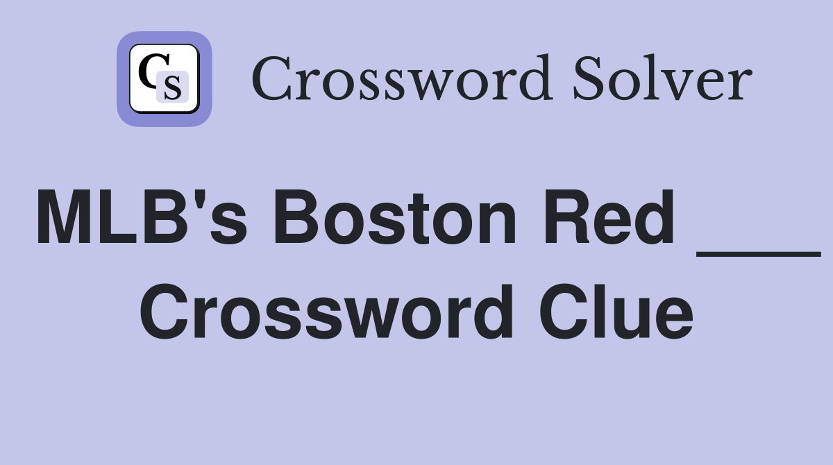 MLB's Boston Red ___ Crossword Clue