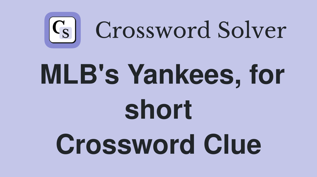 MLB's Yankees, for short Crossword Clue