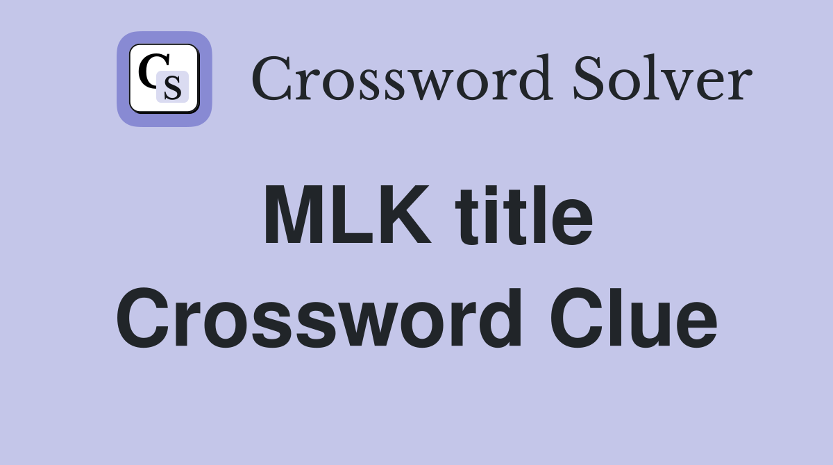 MLK title Crossword Clue