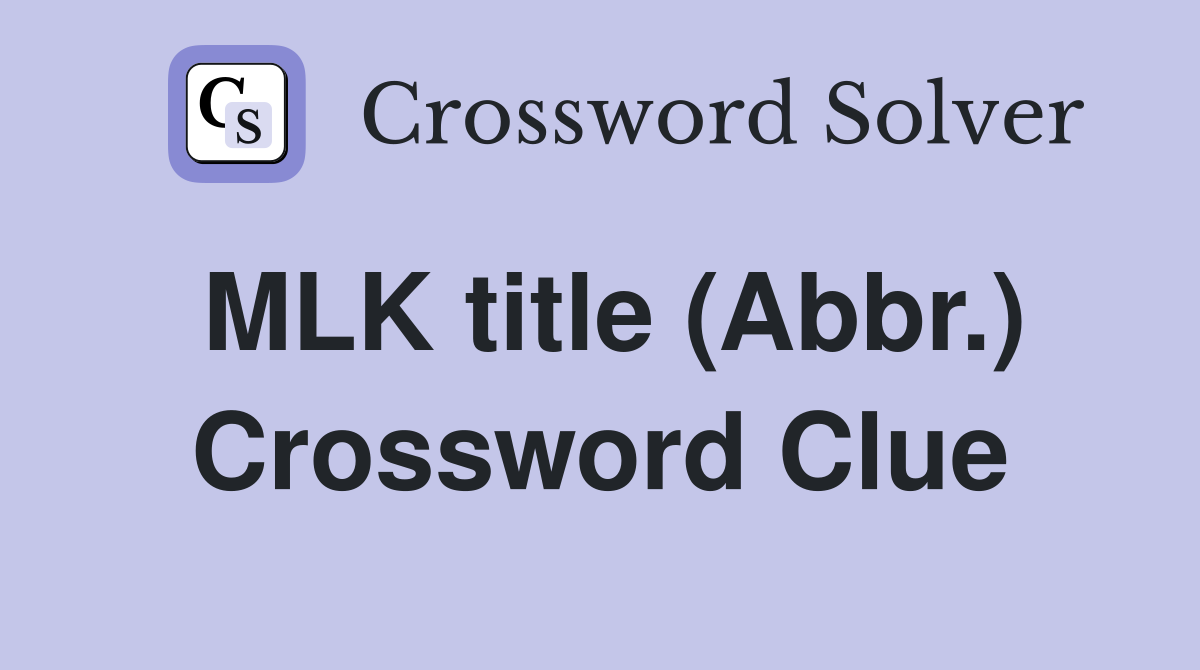 MLK title (Abbr.) Crossword Clue
