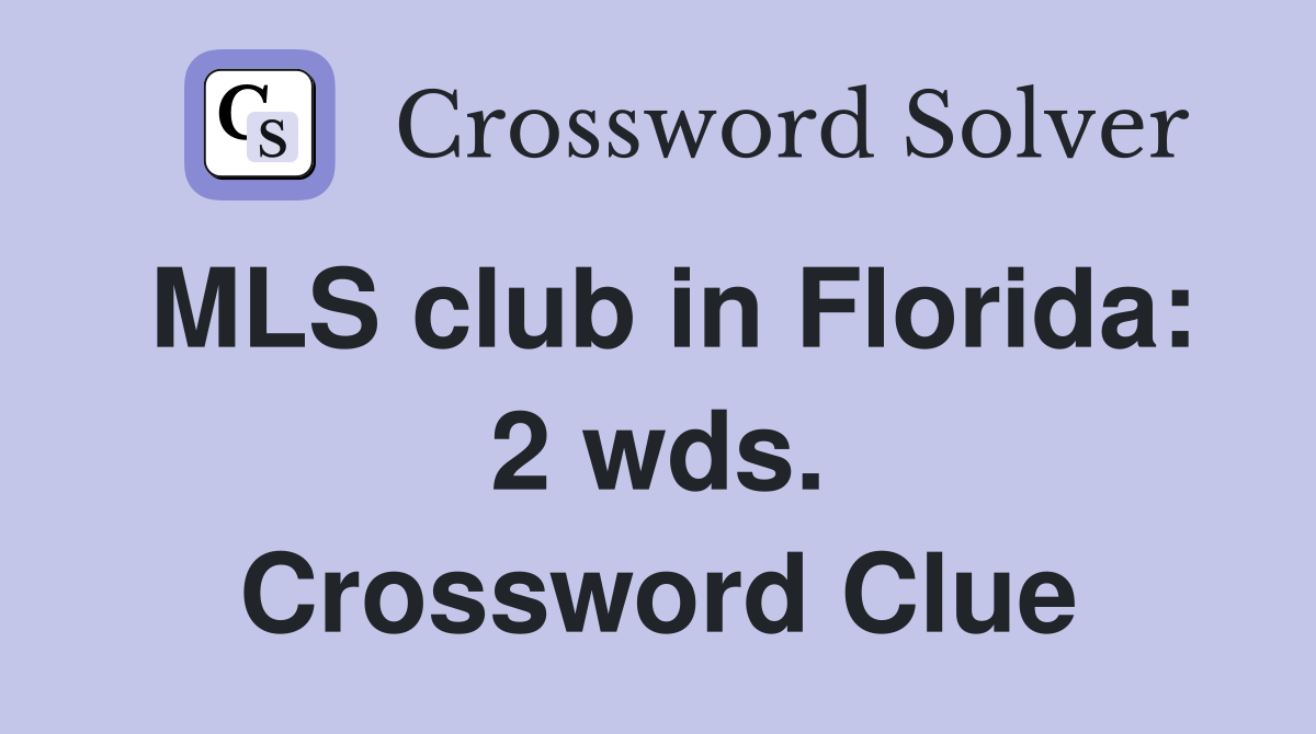 MLS club in Florida: 2 wds. Crossword Clue