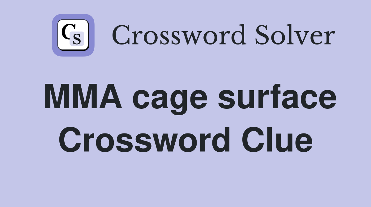 MMA cage surface Crossword Clue