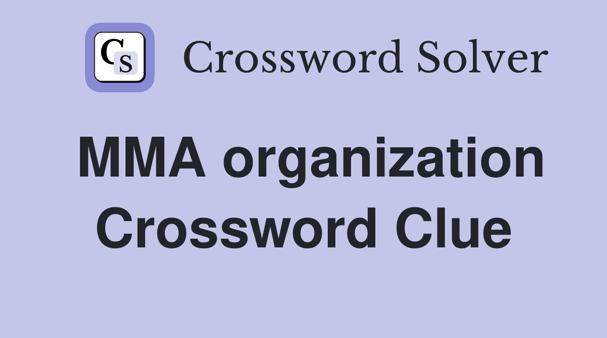 MMA organization Crossword Clue