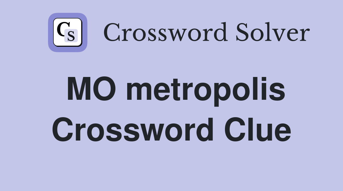 MO metropolis Crossword Clue