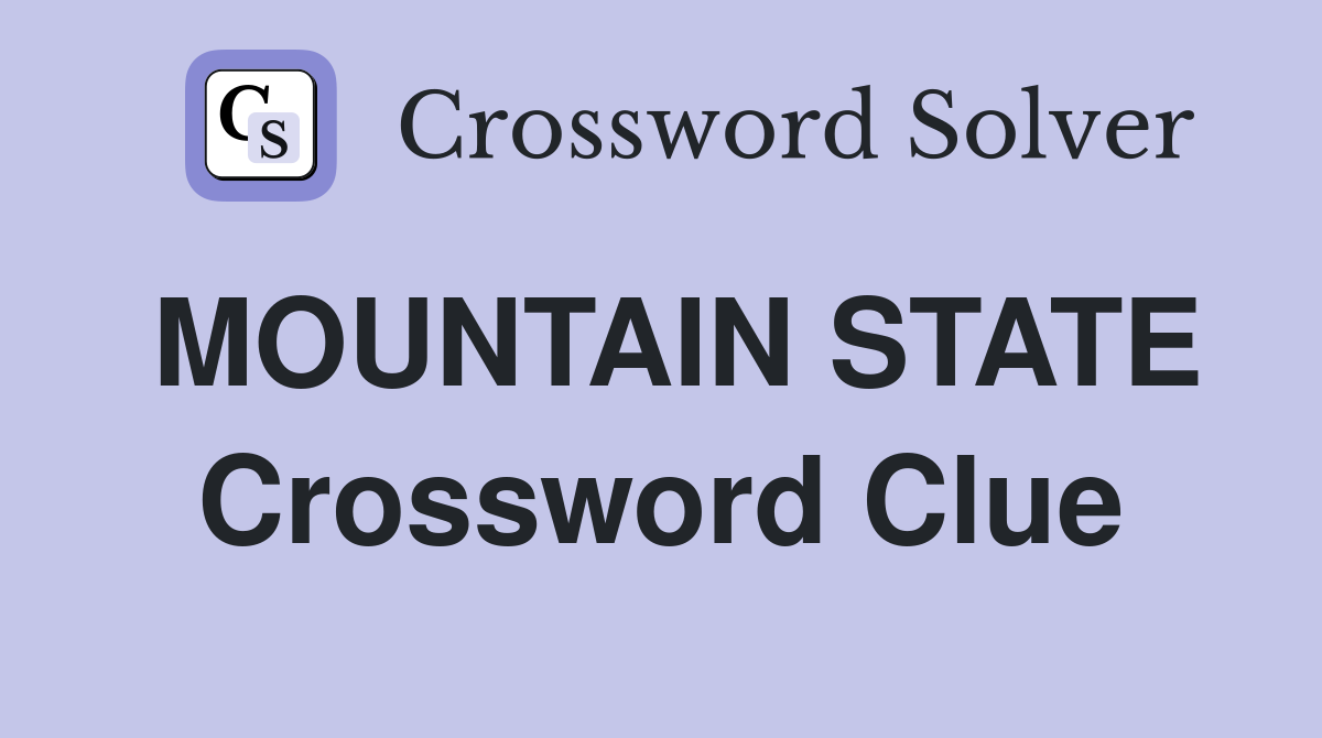 MOUNTAIN STATE Crossword Clue