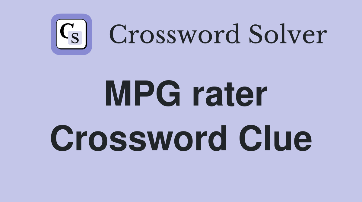 MPG rater Crossword Clue