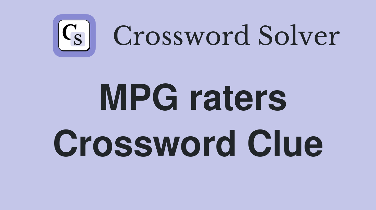 MPG raters Crossword Clue