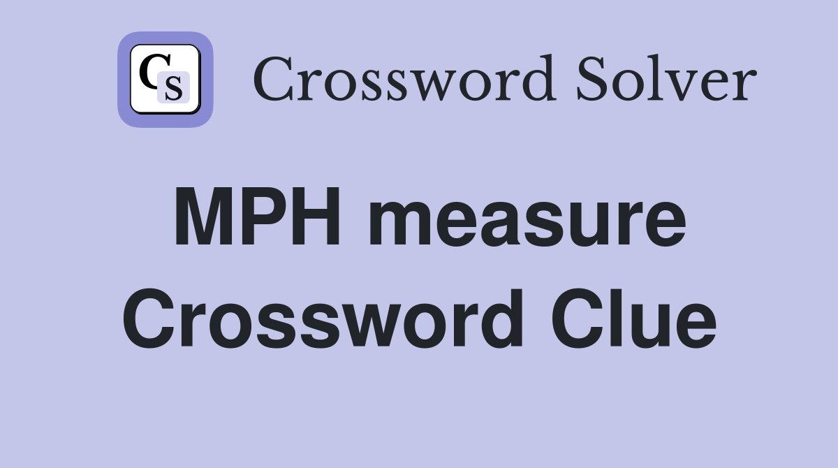 MPH measure Crossword Clue